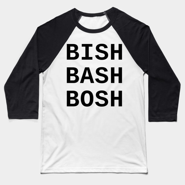 Bish Bash Bosh Baseball T-Shirt by SolarCross